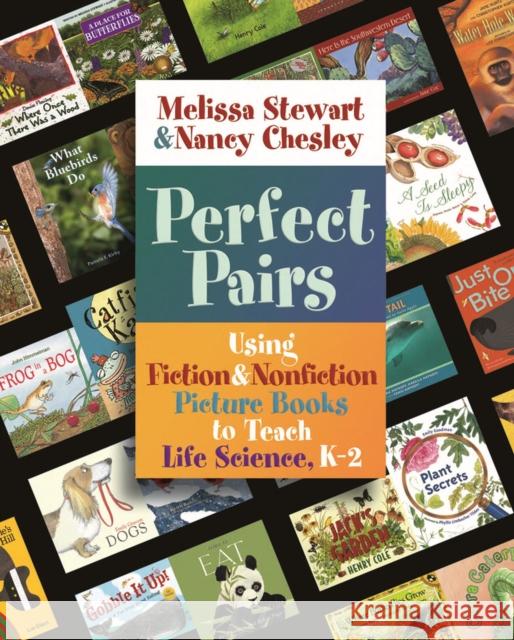 Perfect Pairs, K-2: Using Fiction & Nonfiction Picture Books to Teach Life Science, K-2 Melissa Stewart Nancy Chesley 9781571109583 Stenhouse Publishers - książka