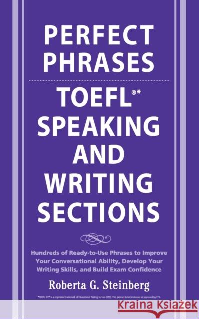 Perfect Phrases for the TOEFL Speaking and Writing Sections Roberta Steinberg 9780071592468 McGraw-Hill Education - Europe - książka