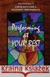 Performing at Your Best: A Musician's Guide to Successful Performances Ruth Shilling 9780997199185 All One World Books & Media