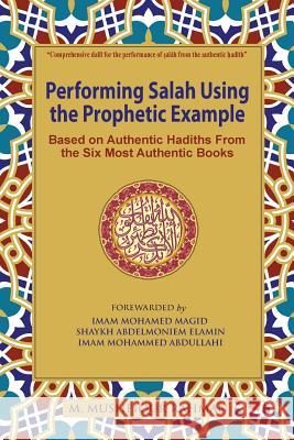 Performing Salah Using the Prophetic Example (black & white): Based on Authentic Hadiths From the Six Most Authentic Books Rahman, M. Mushfiqur 9781943108015 Fitrah Press - książka