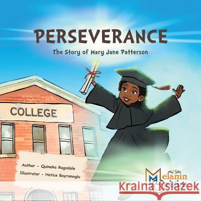 Perseverance: The Story of Mary Jane Patterson Quineka Ragsdale Hatice Bayramoglu 9781626767881 Melanin Origins LLC - książka