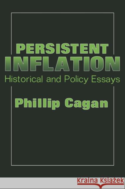 Persistent Inflation: Historical and Policy Essays Cagan, Philip 9780231047296 Columbia University Press - książka