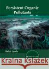 Persistent Organic Pollutants Kaleb Lynch 9781635492118 Larsen and Keller Education