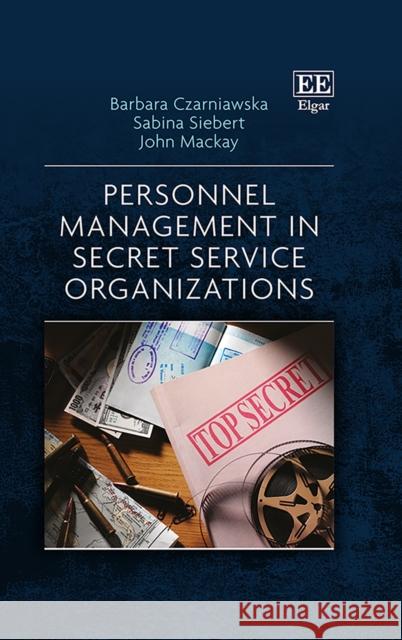 Personnel Management in Secret Service Organizations John Mackay 9781035301249 Edward Elgar Publishing Ltd - książka