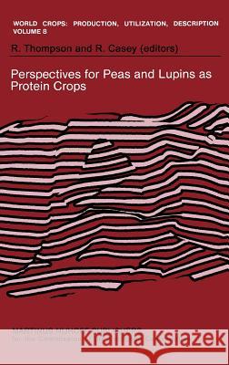Perspectives for Peas and Lupins as Protein Crops Robert Thompson R. Casey 9789024727926 Springer - książka