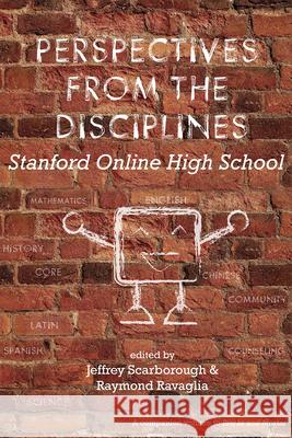 Perspectives from the Disciplines: Stanford Online High School Jeffrey Scarborough Raymond Ravaglia 9781575867403 Center for the Study of Language and Informat - książka