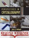 Perspectives in Crystallography John R. Helliwell 9780367377229 CRC Press