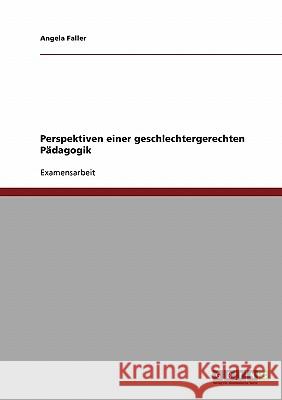 Perspektiven einer geschlechtergerechten Pädagogik Faller, Angela 9783638843331 Grin Verlag - książka