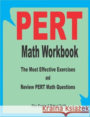 PERT Math Workbook: The Most Effective Exercises and Review PERT Math Questions Michael Smith Elise Baniam 9781692786496 Independently Published - książka