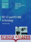 Pet-CT and Pet-MRI in Oncology: A Practical Guide Peller, Patrick 9783662519332 Springer