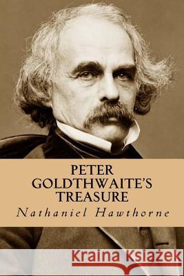 Peter Goldthwaite's Treasure Nathaniel Hawthorne Duke Orphan 9781532986314 Createspace Independent Publishing Platform - książka