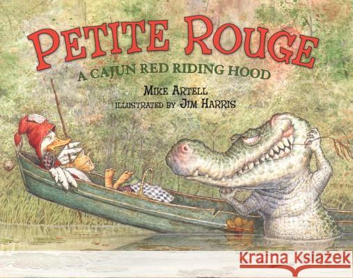 Petite Rouge: A Cajun Red Riding Hood Mike Artell Jim Harris 9780803725140 Dial Books - książka