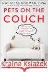 Pets on the Couch: Neurotic Dogs, Compulsive Cats, Anxious Birds, and the New Science of Animal Psychiatry Nicholas Dodman 9781476749037 Atria Books