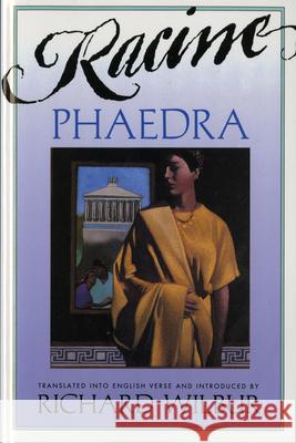 Phaedra, by Racine Jean Baptiste Racine Igor Tulipanov Richard Wilbur 9780156757805 Harvest Books - książka