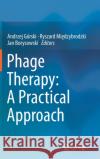 Phage Therapy: A Practical Approach Andrzej Gorski Ryszard Międzybrodzki Jan Borysowski 9783030267353 Springer