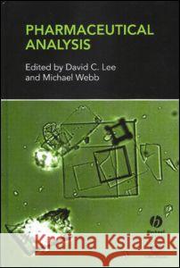 Pharmaceutical Analysis David Lee Michael Webb Lee Lee 9780849328145 CRC Press - książka