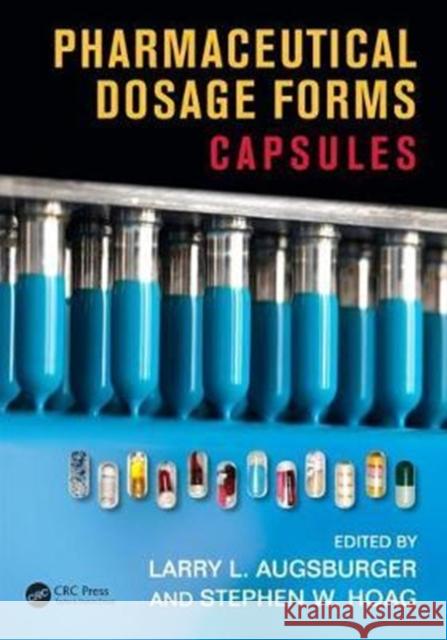 Pharmaceutical Dosage Forms: Capsules Larry L. Augsberger 9781841849768 CRC Press - książka