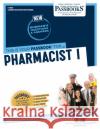 Pharmacist I (C-1836): Passbooks Study Guide Volume 1836 National Learning Corporation 9781731818362 National Learning Corp
