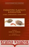 Phenotypic Plasticity & Evolution: Causes, Consequences, Controversies Pfennig, David W. 9780367357047 CRC Press