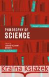 Philosophy of Science: The Key Thinkers James Robert Brown 9781350108264 Bloomsbury Academic