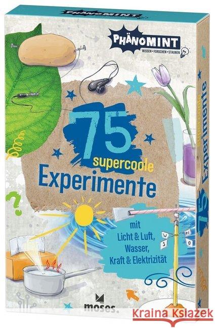 PhänoMINT 75 supercoole Experimente mit Licht & Luft, Wasser, Kraft & Elektrizität Saan, Anita van; von Kessel, Carola 9783964551078 moses. Verlag - książka