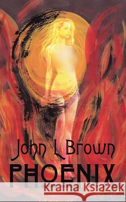 Phoenix John Brown 9781490778112 Trafford Publishing - książka