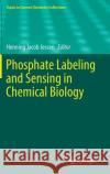 Phosphate Labeling and Sensing in Chemical Biology Henning Jacob Jessen 9783319603568 Springer