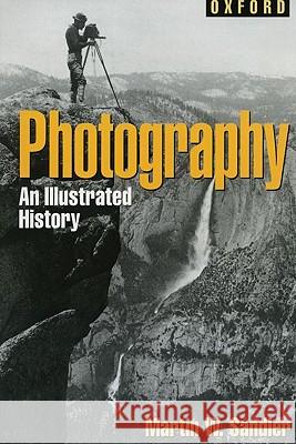 Photography: An Illustrated History Martin W. Sandler 9780195126082 Oxford University Press - książka