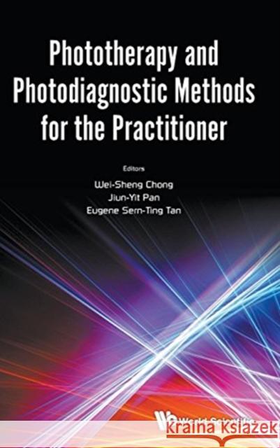 Phototherapy and Photodiagnostic Methods for the Practitioner Wei Shen Jiun Yi Sern Tin 9789813146631 World Scientific Publishing Company - książka