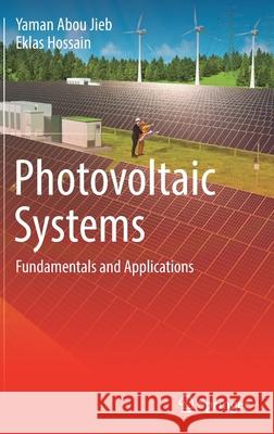 Photovoltaic Systems: Fundamentals and Applications Yaman Abo Eklas Hossain 9783030897796 Springer - książka