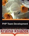 PHP Team Development Samisa Abeysinghe 9781847195067 Packt Publishing