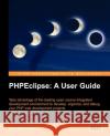 Phpeclipse: A User Guide Chow, Shu-Wai 9781904811442 Packt Publishing