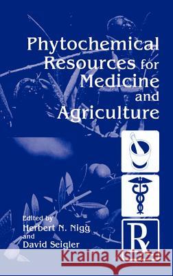 Phytochemical Resources for Medicine and Agriculture Herbert Nigg H. N. Nigg D. Seigler 9780306442452 Plenum Publishing Corporation - książka