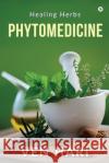 Phytomedicine: Healing Herbs Ven Hari 9781636337173 Notion Press