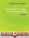 Piano Suite in C Major by Wolfgang Amadeus Mozart for Solo Piano (1782) K.399/385i Mozart, Wolfgang Amadeus 9781446515617 Read Books