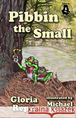Pibbin the Small: A Tale of Friendship Bog Gloria Repp Tim Davis 9781466313781 Createspace - książka