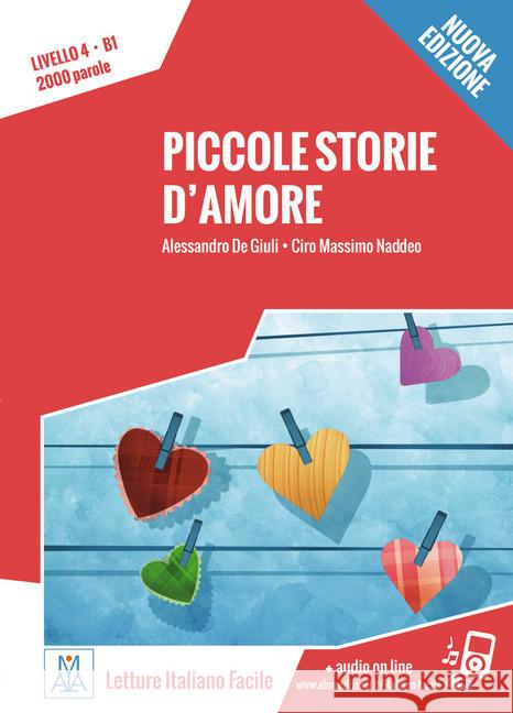 Piccole storie d'amore : Text in Italienisch. Niveau B1. Audiodateien als Download De Giuli, Alessandro; Naddeo, Ciro Massimo 9783190953516 ALMA Edizioni - książka