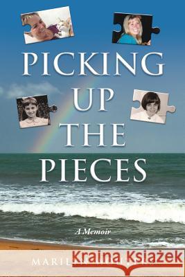 Picking Up the Pieces: A Memoir Marilyn Wouters 9781536949070 Createspace Independent Publishing Platform - książka