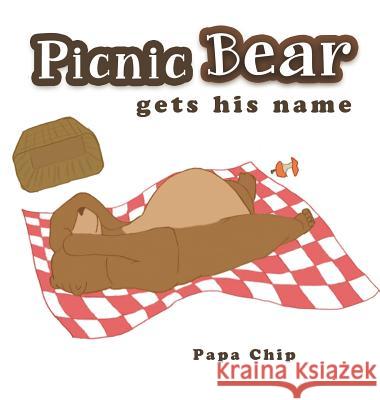 Picnic Bear Gets His Name Papa Chip 9781545615683 Xulon Press - książka