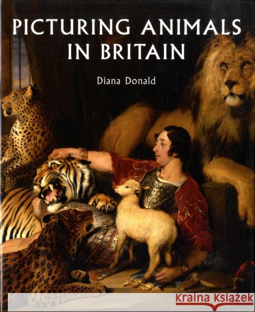 Picturing Animals in Britain: 1750-1850 Donald, Diana 9780300126792 Paul Mellon Centre for Studies in British Art - książka