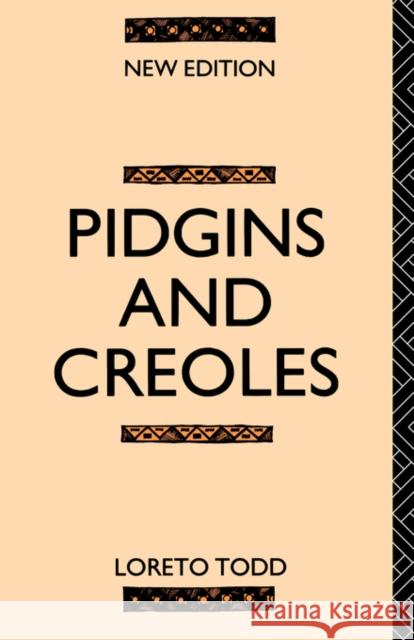 Pidgins and Creoles Loreto Todd Todd Professor 9780415053112 Routledge - książka
