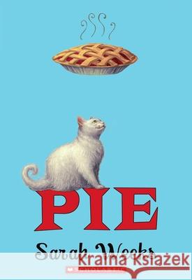 Pie (Scholastic Gold) Weeks, Sarah 9780545270120 Scholastic Paperbacks - książka