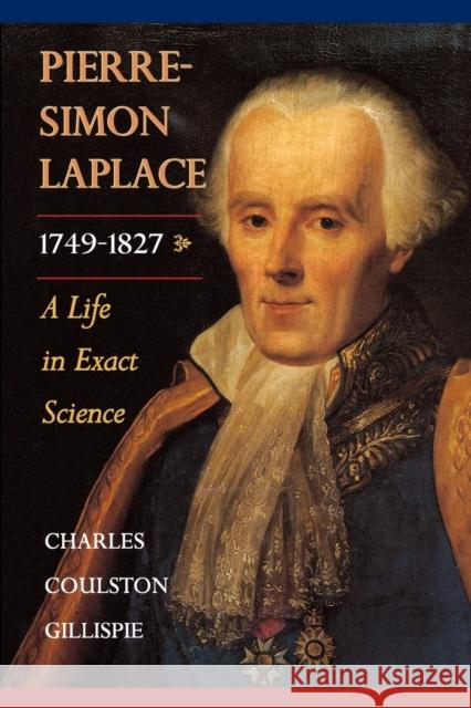Pierre-Simon Laplace, 1749-1827: A Life in Exact Science Gillispie, Charles Coulston 9780691050270 Princeton University Press - książka