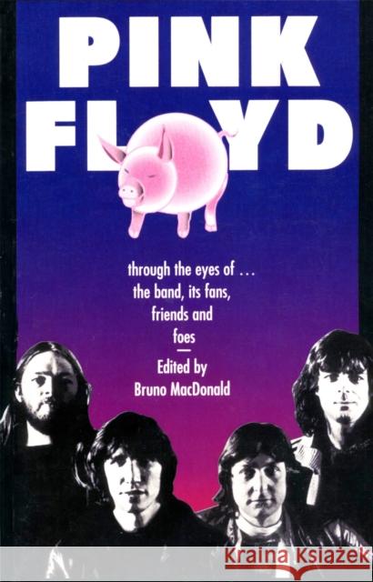 Pink Floyd: Through the Eyes of the Band, Its Fans, Friends, and Foes MacDonald, Bruno 9780306807800 Da Capo Press - książka