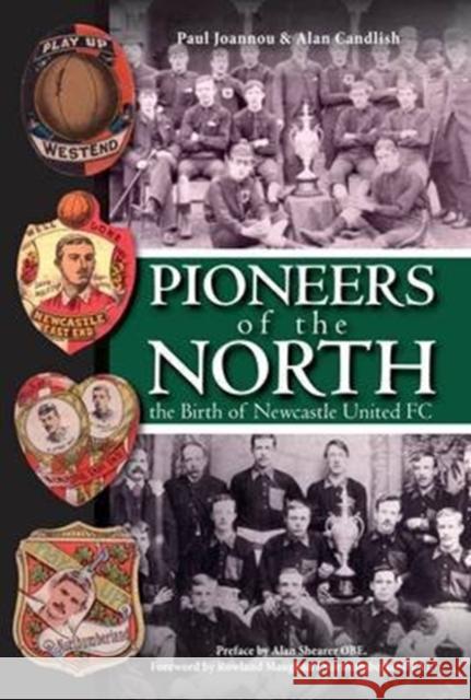 Pioneers of the North - The Birth of Newcastle United FC Alan Candlish 9781780914077 DB Publishing - książka