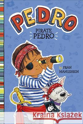 Pirate Pedro Fran Manushkin Tammie Lyon 9781515808725 Picture Window Books - książka