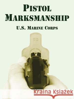 Pistol Marksmanship U. S. Marine Corps 9781410108210 Fredonia Books (NL) - książka