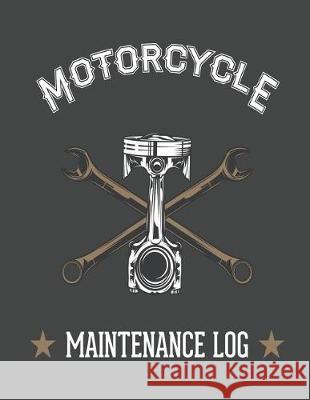 Piston and Wrench Motorcycle Maintenance Log Wolf Mountai 9781090360915 Independently Published - książka