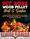 Pit Boss Wood Pellet Grill & Smoker Cookbook Mark Eastwood 9781801886321 Mark Eastwood