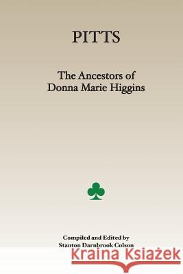 Pitts: The Ancestors of Donna Marie Higgins Stanton Darnbrook Colson 9781494914004 Createspace - książka